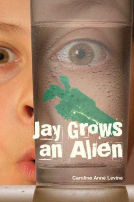 Jay Grows an Alien 1931282293 Book Cover