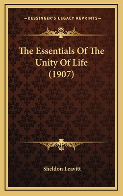 The Essentials Of The Unity Of Life (1907) 1169132685 Book Cover