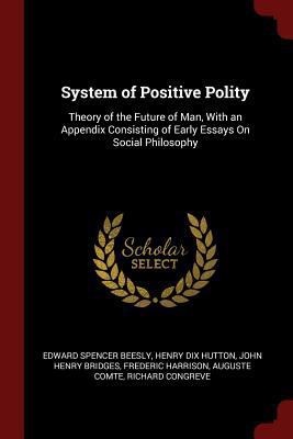 System of Positive Polity: Theory of the Future... 1375585606 Book Cover