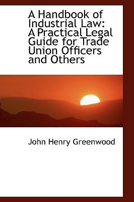 A Handbook of Industrial Law: A Practical Legal... 1103276565 Book Cover