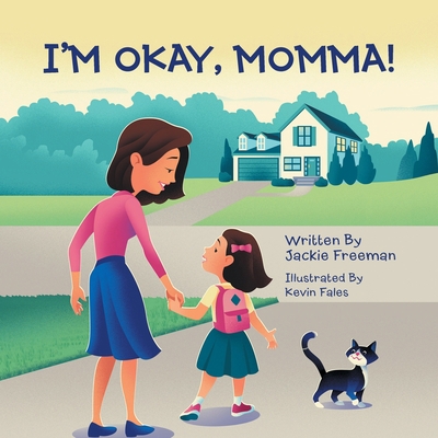 I'm Okay, Momma! 1664275924 Book Cover