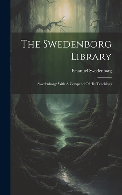 The Swedenborg Library: Swedenborg: With A Comp... 1019708484 Book Cover