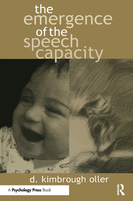 The Emergence of the Speech Capacity 0805826297 Book Cover