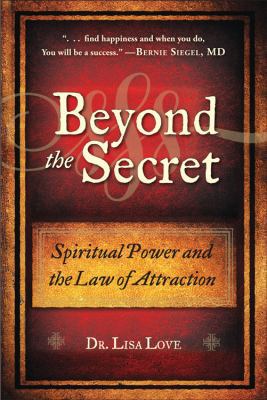 Beyond the Secret: Spiritual Power and the Law ... 1571745564 Book Cover