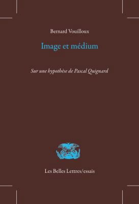 Image Et Medium: Sur Une Hypothese de Pascal Qu... [French] 2251447733 Book Cover