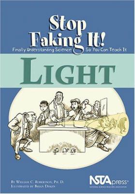 Light (Stop Faking It! Finally Understanding Sc... 0873552156 Book Cover