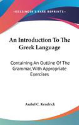 An Introduction To The Greek Language: Containi... 0548275874 Book Cover