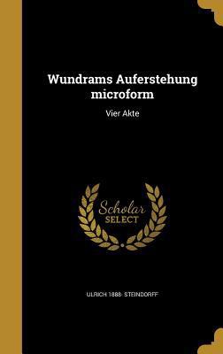 Wundrams Auferstehung microform: Vier Akte [German] 136001294X Book Cover