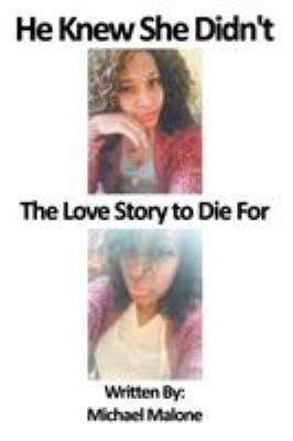 He Knew She Didn't: The Love Story to Die For 1628574410 Book Cover