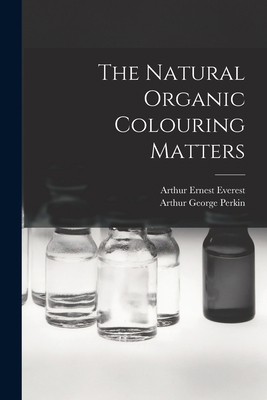 The Natural Organic Colouring Matters 1016357664 Book Cover