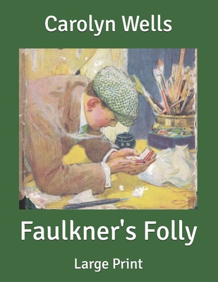 Faulkner's Folly: Large Print B085RR66P5 Book Cover