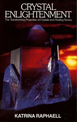 Crystal Enlightenment: The Transforming Propert... 0943358272 Book Cover
