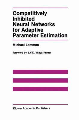 Competitively Inhibited Neural Networks for Ada... 146136809X Book Cover