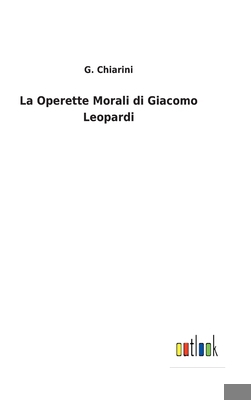 La Operette Morali di Giacomo Leopardi [Italian] 3752475951 Book Cover