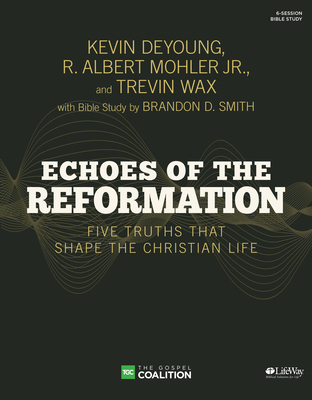 Echoes of the Reformation - Bible Study Book: F... 1430055324 Book Cover