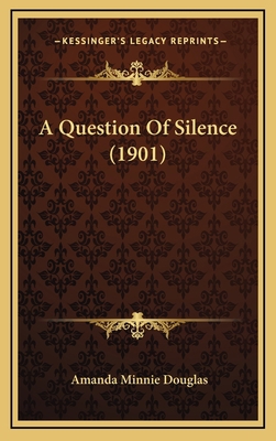 A Question Of Silence (1901) 1166535169 Book Cover
