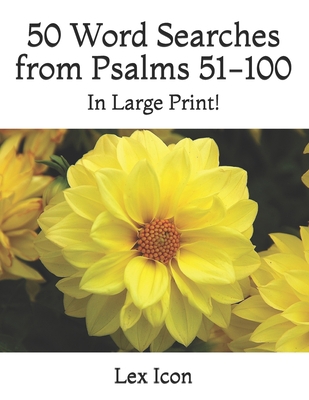 50 Word Searches from Psalms 51-100: In Large P... [Large Print] 179462967X Book Cover