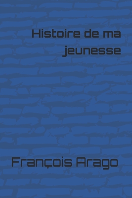 Histoire de ma jeunesse [French] 1707003688 Book Cover