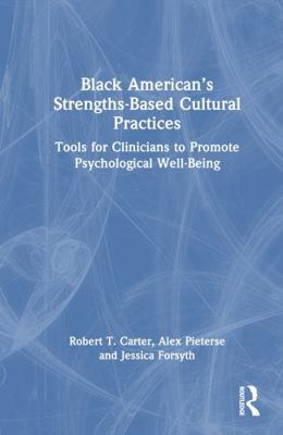 Black American's Strengths-Based Cultural Pract... 0367348144 Book Cover