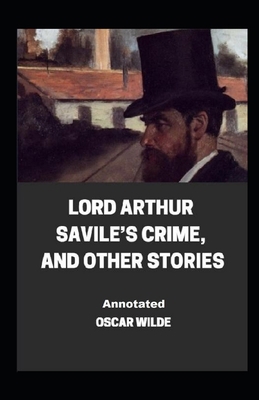 Lord Arthur Savile's Crime, And Other Stories A... B08TYJYD8K Book Cover