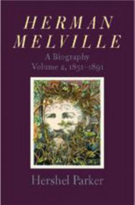 Herman Melville: A Biography 0801881862 Book Cover