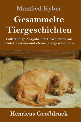 Gesammelte Tiergeschichten (Großdruck): Vollstä... [German] 3847833391 Book Cover