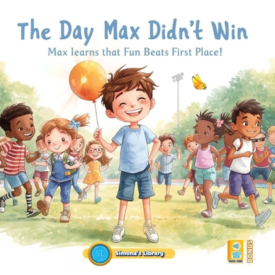 The Day Max Didn't Win: Max Learns That Fun Bea... B0FW53DQLW Book Cover