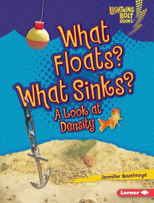What Floats? What Sinks?: A Look at Density 0761354336 Book Cover