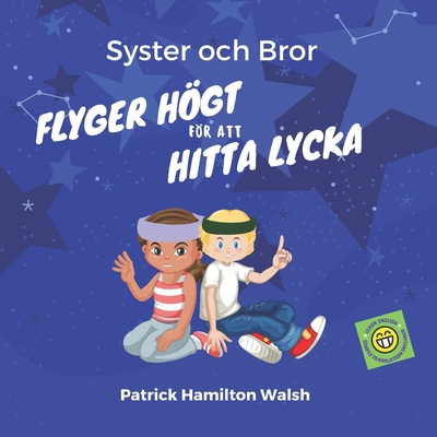Syster och Bror: Flyger Högt för att Hitta Lycka [Swedish] B08YQMBZ49 Book Cover