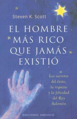 El Hombre Mas Rico Que Jamas Existio: Los Secre... [Spanish] B006SQPTPQ Book Cover