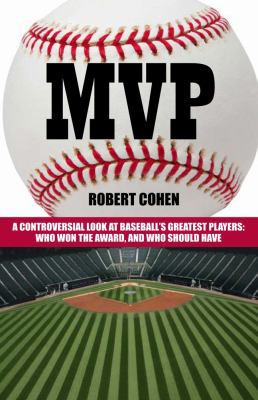 MVP: A Controversial Look at Baseball's Greates... 1580422667 Book Cover