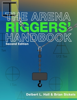 The Arena Riggers' Handbook, Second Edition 1733006486 Book Cover