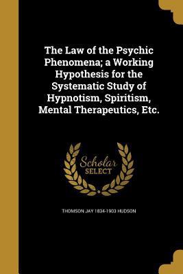 The Law of the Psychic Phenomena; a Working Hyp... 1374178160 Book Cover