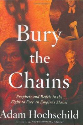 Bury the Chains: Prophets and Rebels in the Fig... 0618104690 Book Cover