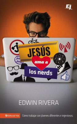 Jes?s ama a los nerds: C?mo trabajar con j?vene... [Spanish] B07DMPX56B Book Cover