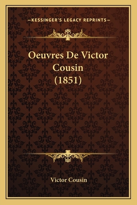 Oeuvres De Victor Cousin (1851) [French] 1168133890 Book Cover