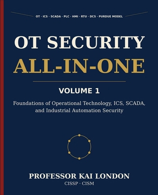 OT Security All-in-One, Volume 1: Foundations o... B0HLBQHM14 Book Cover