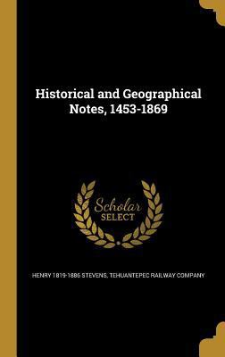 Historical and Geographical Notes, 1453-1869 136319142X Book Cover
