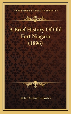 A Brief History Of Old Fort Niagara (1896) 116897660X Book Cover