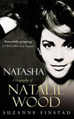 Natasha: The Biography of Natalie Wood 0099431858 Book Cover