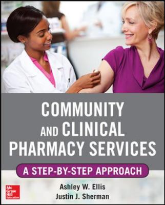 Community and Clinical Pharmacy Services: A Ste... 0071763759 Book Cover