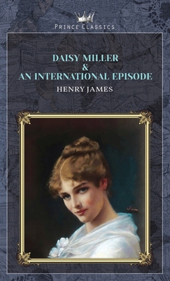 Daisy Miller & An International Episode 1662724276 Book Cover