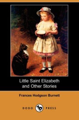 Little Saint Elizabeth and Other Stories (Dodo ... 1406553484 Book Cover