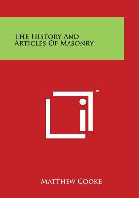 The History and Articles of Masonry 1497973880 Book Cover