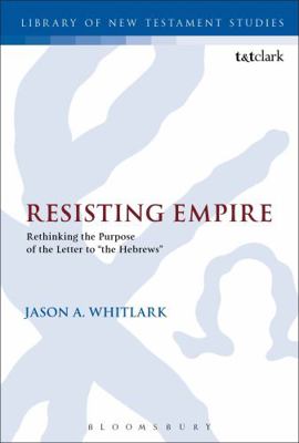 Resisting Empire: Rethinking the Purpose of the... 056766676X Book Cover