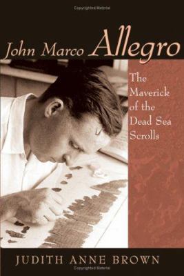 John Marco Allegro: The Maverick of the Dead Se... 0802828493 Book Cover