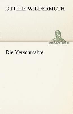Die Verschmahte [German] 3842471033 Book Cover