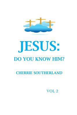 Jesus: Do You Know Him? Vol 2 0692024026 Book Cover