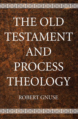 The Old Testament and Process Theology 1498292895 Book Cover