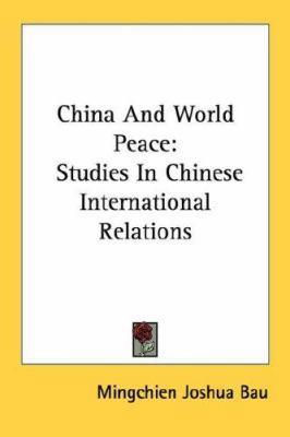China And World Peace: Studies In Chinese Inter... 1432593102 Book Cover